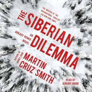The Siberian Dilemma, Martin Cruz Smith