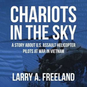 Chariots in the Sky, Larry A. Freeland