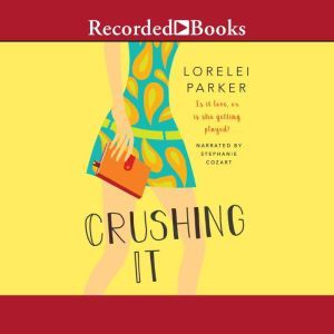 Crushing It, Lorelei Parker