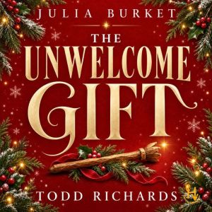 The Unwelcome Gift, Julia Burket