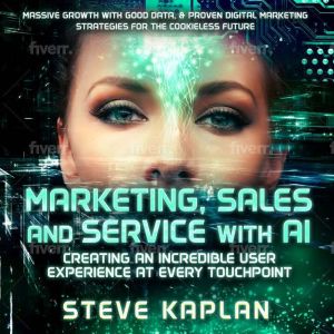 Marketing Sales and Service with AI b..., Steve Kaplan