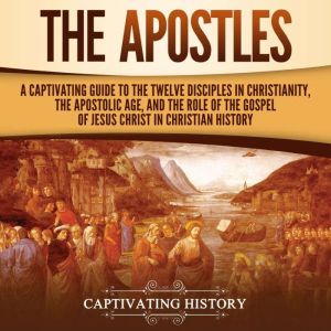 The Apostles A Captivating Guide to ..., Captivating History