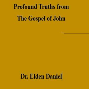 Profound  Truths from the Gospel of John