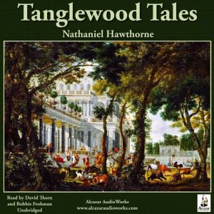 The Tanglewood Tales, Nathaniel Hawthorne