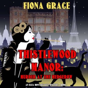 Thistlewood Manor Murder at the Hedg..., Fiona Grace