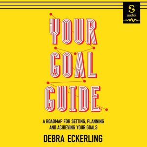 Your Goal Guide, Debra Eckerling