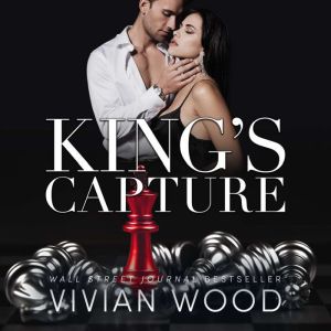 King's Capture: A Dark Captive Billionaire Romance