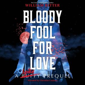 Bloody Fool for Love: A Spike Prequel