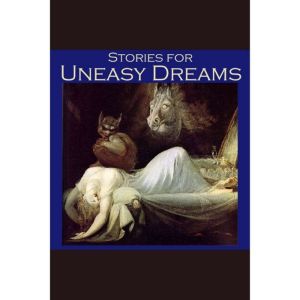 Stories for Uneasy Dreams, O. Henry