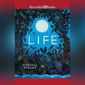 Life, Cynthia Rylant