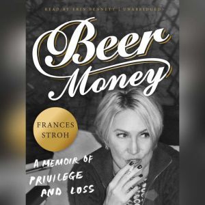 Beer Money, Frances Stroh