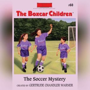 The Soccer Mystery, Gertrude Chandler Warner