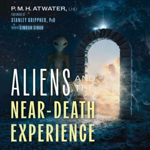 Aliens and the NearDeath Experience, P. M. H. Atwater