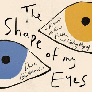 The Shape of My Eyes, Dave Gibbons