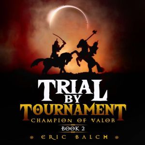 Trial by Tournament, Eric Balch
