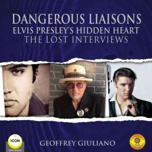 Dangerous Liaisons Elvis Presleys Hi..., Geoffrey Giuliano