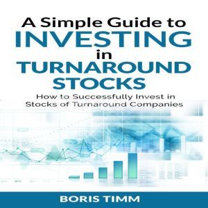 A Simple Guide to Investing in Turnar..., Boris Timm