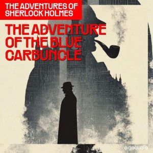 The Adventure of the Blue Carbuncle ..., Sir Arthur Conan Doyle