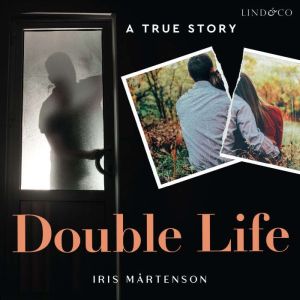 Double Life, Iris Martenson