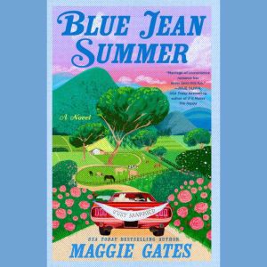 Blue Jean Summer, Maggie Gates