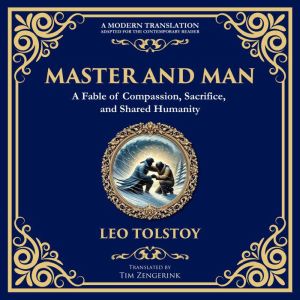 Master and Man: A Tale of Pride, Brotherhood, and the Redemption Found in Sacrifice