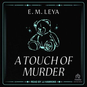 A Touch of Murder, E.M. Leya