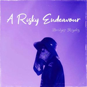 A Risky Endeavour, Bridget Rigsby