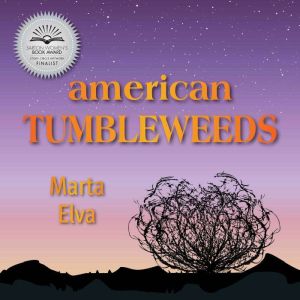 American Tumbleweeds, Marta Elva