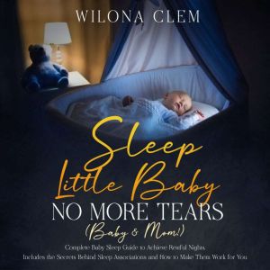 Sleep Little Baby No More Tears Bab..., Wilona Clem