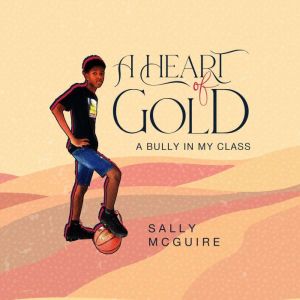 A Heart of Gold by Sally McGuire, Sally McGuire