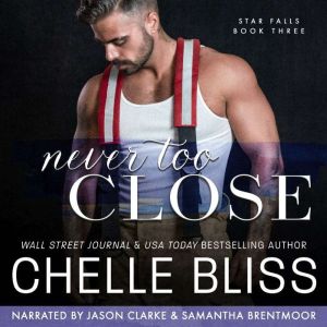 Never Too Close, Chelle Bliss