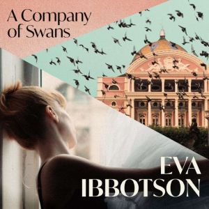 A Company of Swans, Eva Ibbotson