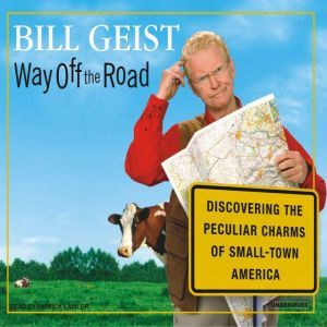 Way Off the Road, Bill Geist