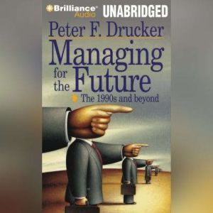 Managing for the Future, Peter F. Drucker