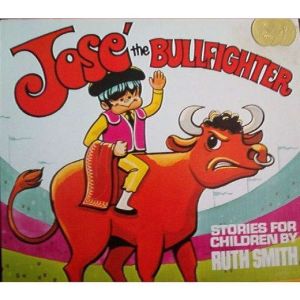 Jose the Bullfighter, Ruth Smith