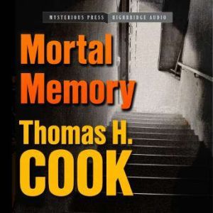 Mortal Memory, Thomas H. Cook
