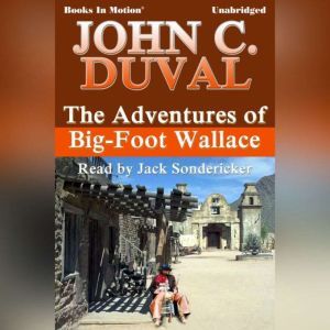 The Adventures of BigFoot Wallace, John C. Duval