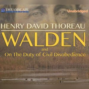 Walden: Or, Life in the Woods, Henry David Thoreau