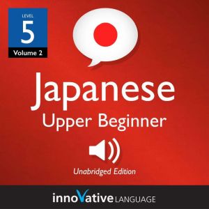Learn Japanese  Level 5 Upper Begin..., Innovative Language Learning