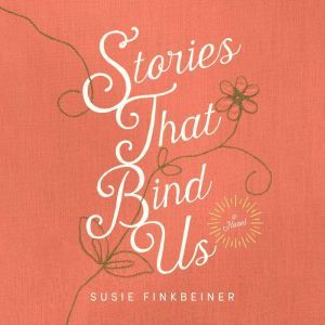 Stories that Bind Us, Susie Finkbeiner
