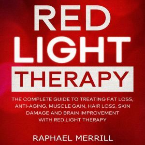 Red Light Therapy, Raphael Merrill