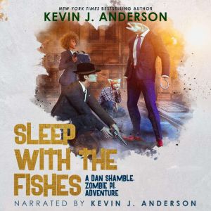 Sleep With the Fishes, Kevin J. Anderson