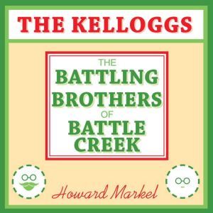 The Kelloggs, Howard Markel