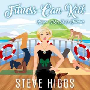 Fitness Can Kill: Patricia Fisher: Ship's Detective - A Cozy Mystery