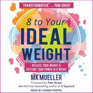 8 to Your Ideal Weight, MK Mueller