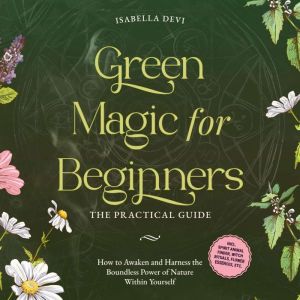 Green Magic for Beginners  The Pract..., Isabella Devi