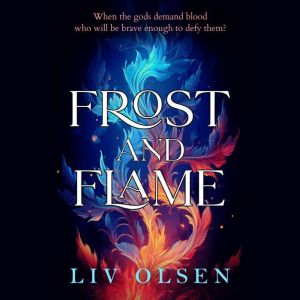 Frost and Flame, Liv Olsen