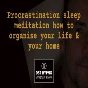 Procrastination sleep meditation how ..., Stuart Newman