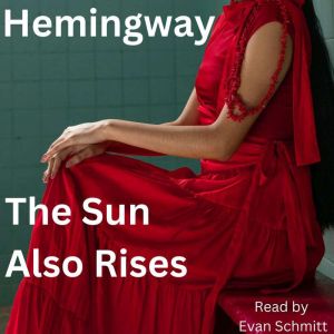 The Sun Also Rises, Ernest Hemingway