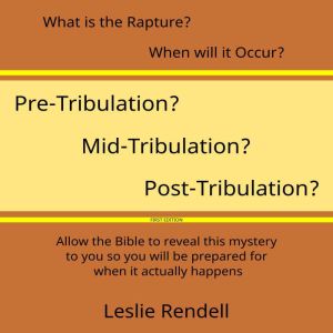 What Is The Rapture, leslie Rendell